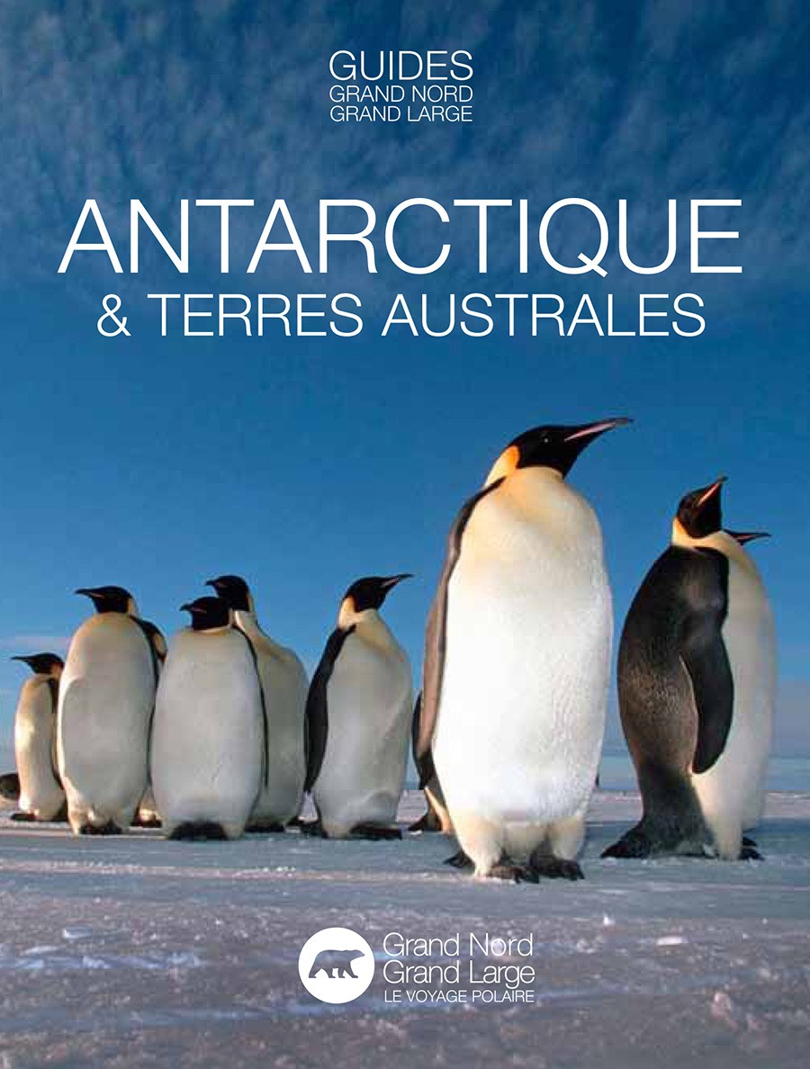 Guide Antarctique et Terres Australes